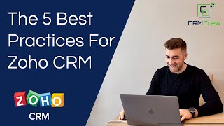 The Top 5 Best Practices For Zoho CRM | 2022