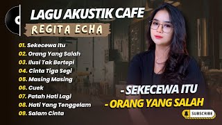 REGITA ECHA - SEKECEWA ITU - ORANG YANG SALAH - ILUSI TAK BERTEPI || POP COVER TERBAIK 2025