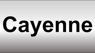 How to Pronounce Cayenne