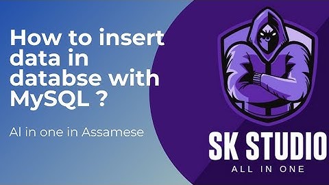 Insert Data in Database | PHP and MySQL || Full details in Assamese ||