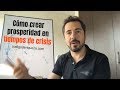 Cómo crear prosperidad en tiempos de crisis | Enrique Delgadillo