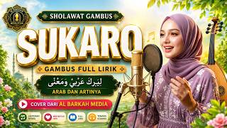 Sholawat Gambus “SUKARO” Full Lirik Arab dan Arti | Cover dari Al Barkah Media