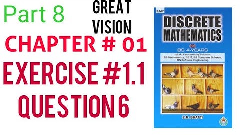 Discrete mathematics by zr Bhatti. chapter #1Elementary logic. Exercise #1.1 questions 6.
