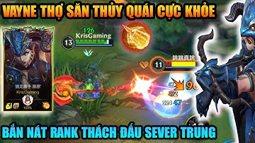 Liên Minh Tốc Chiến QQ : Hot meta Vayne Thợ Săn Thủy Quái bắn nát Rank Sever Trung Quốc l Tốc Chiến