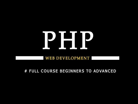 PHP Programming Full Course Beginner to Advanced