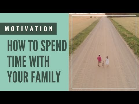 Video: How To Spend Your Free Time With Your Family