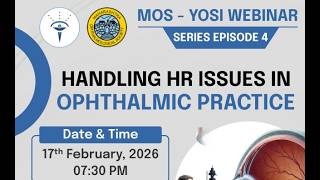MOS-YOSI Webinar Series- Handling HR Issues in Ophthalmic Practice - Episode 4