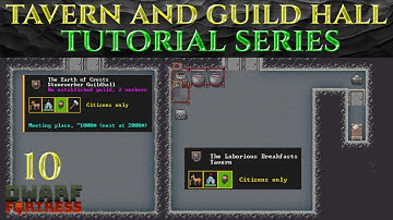 TAVERN AND GUILD HALL - Full DWARF FORTRESS Guide Ep 10