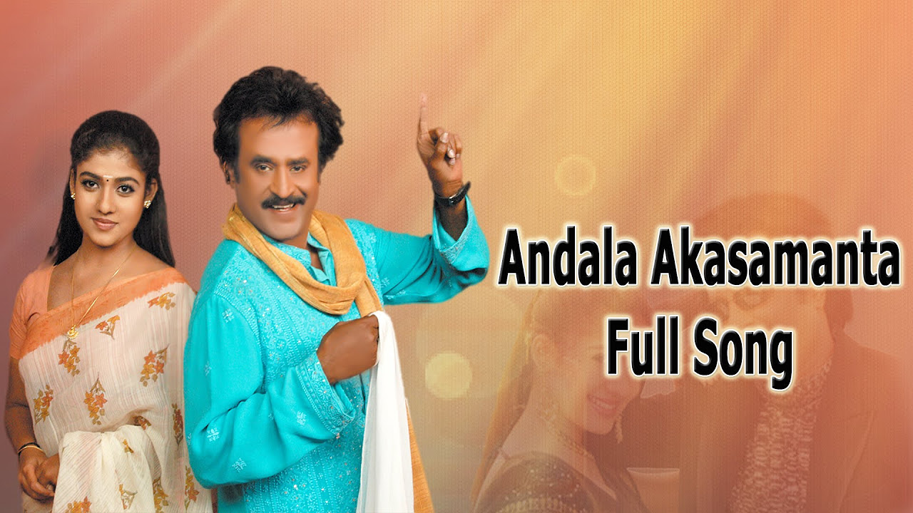 Andala Akasamanta Full Song  Chandramukhi Movie  Rajinikanth Nayantara