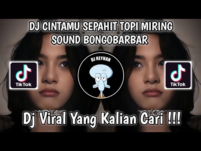 DJ CINTAMU SEPAHIT TOPI MIRING SOUND BONGOBARBAR VIRAL TIK TOK TERBARU YANG KALIAN CARI! class=