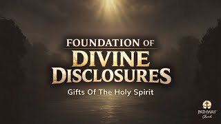 Foundations Of Divine Disclosures: Gifts Of The Holy Spirit • Pathway Church Shorewood • 01/25/2026