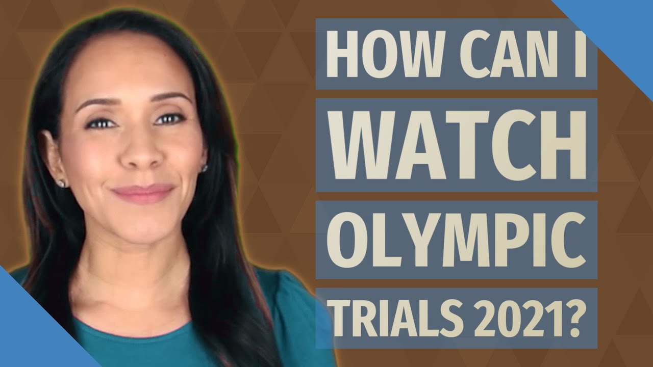 How can I watch Olympic Trials 2021? - YouTube