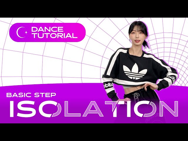 [DANCE TUTORIAL] BASIC STEPS: ISOLATION by J.NA class=