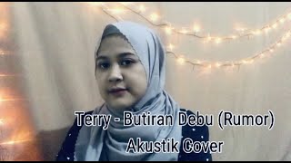 Terry - Butiran Debu (Rumor) Akustik Cover - Syifa FR