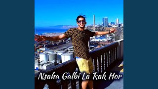 Nsaha Galbi La Rak Hor