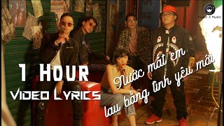 NƯỚC MẮT EM LAU BẰNG TÌNH YÊU MỚI LYRIC | 1 HOUR | Da LAB ft. TÓC TIÊN | MUSIC X MUSIC