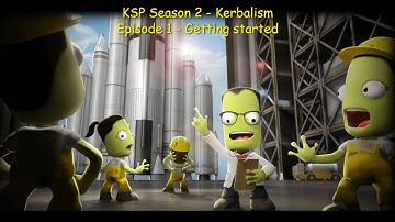 Kerbal Space Program Season 2 - Kerbalism Ep1 - Getting Started