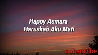 HAPPY-ASMARA-HARUSKAH-AKU-MATI (music_lyrik)