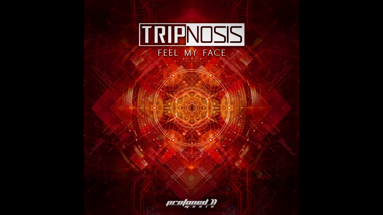 Tripnosis - Feel My Face