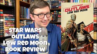Star Wars Outlaws: Low Red Moon Book Review