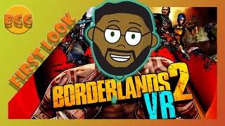 Borderlands 2 VR First Look and Scale fix for Steam VR Users