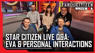 Star Citizen Live Q&amp;A: EVA &amp; Personal Interactions