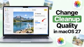 How to Change Cleanup Quality in macOS 27 Golden Gate
