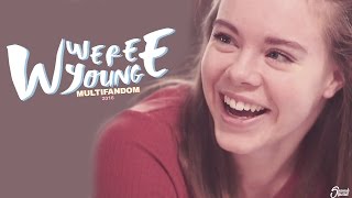 we were young; multifandom