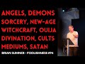 ANGELS, DEMONS, SORCERY, NEW-AGE, WITCHCRAFT, OUIJA DIVINATION CULTS MEDIUMS SATAN - FOOLISHNESS #94