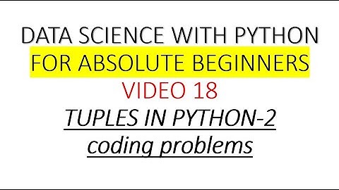 18-Python-Tuples-2-problems| Data Science With Python| HINDI