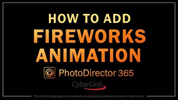 How to Add Fireworks Animation in PhotoDirector 365