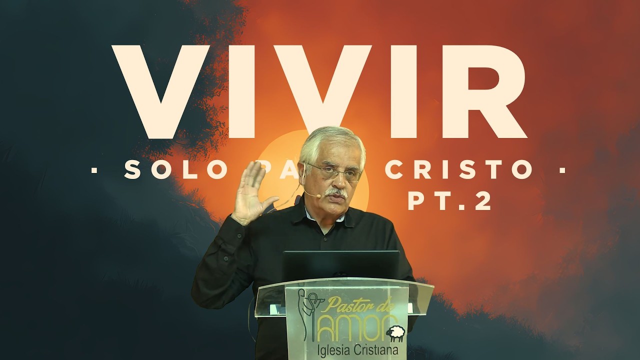 Servicio Dominical |Vivir solo para Cristo Pt.2 | Iglesia Pastor de Amor