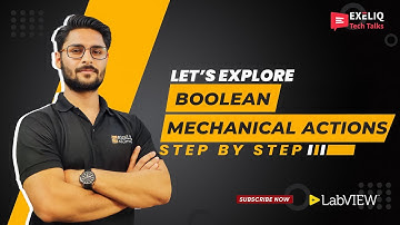 Learn About Boolean Mechanical Actions in LabVIEW | Exeliq LabVIEW Beginner Course | LabVIEW Basics