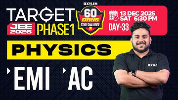 TARGET JEE 2026 PHASE 1 | PHYSICS - EMI , AC - 60 DAYS CHALLENGE | Xylem JEE & KEAM 2026