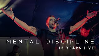 Mental Discipline - 15 Year Anniversary Live 2023