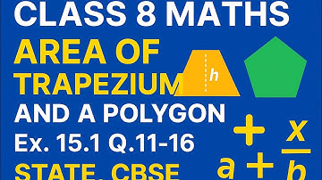 Class 8 Maths – Area of Trapezium & Polygon | Ex. 15.1 (Q11–16) | State Board + CBSE