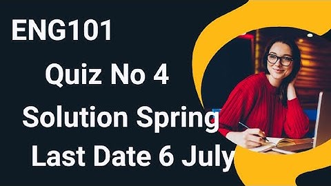 ENG101 Quiz No 4 Solution Spring 2024 | eng101 quiz 4 solution 2024 | eng101 quiz 4 2024
