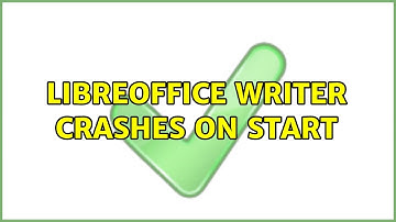 LibreOffice writer Crashes on Start