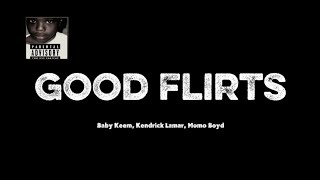 Baby Keem~Good Flirts(Lyrics)Ft.Kendrick lamar,Momo Boyd