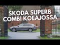 Koeajossa Škoda Superb Combi (Teknavi 2024)