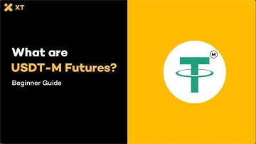 What are USDT-M Futures? | Learn How to Trade Crypto with XT.COM