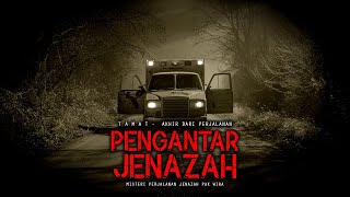 PENGANTAR JENAZAH / T A M A T  /  AKHIR DARI PERJALANAN