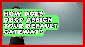 How Does DHCP Assign Your Default Gateway? - Internet Infrastructure Explained