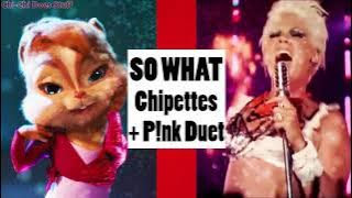 So What (The Chipettes   P!nk Duet)