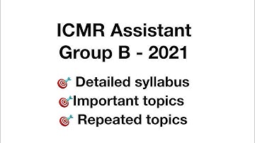 ICMR Assistant 2021(Group B) detailed syllabus and important topics to be covered