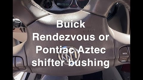 Buick Rendezvous Pontiac Aztec not shifting, Broken Gear shifter Linkage Bushing Replacement.