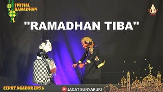 RAMADHAN TIBA - Cepot Ngador Eps.6 | Dalang Senda Riwanda | Bandung