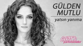 Gülden Mutlu - Yatsın Yanıma / Canlı Resimi