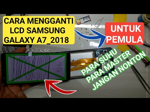 Cara Mengganti LCD Samsung Galaxy A7-2018 Untuk Pemula // Belajar Bersama Solder Beku Tutorial