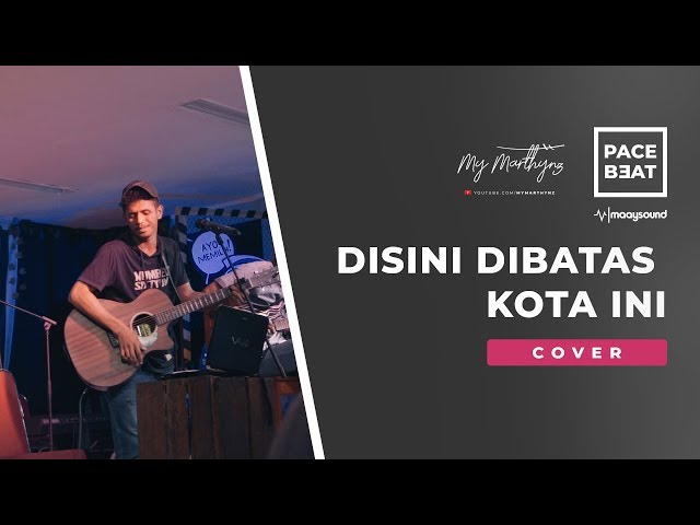 Tommy J Pisa - Disini Dibatas Kota Ini (Cover) by My Marthynz class=